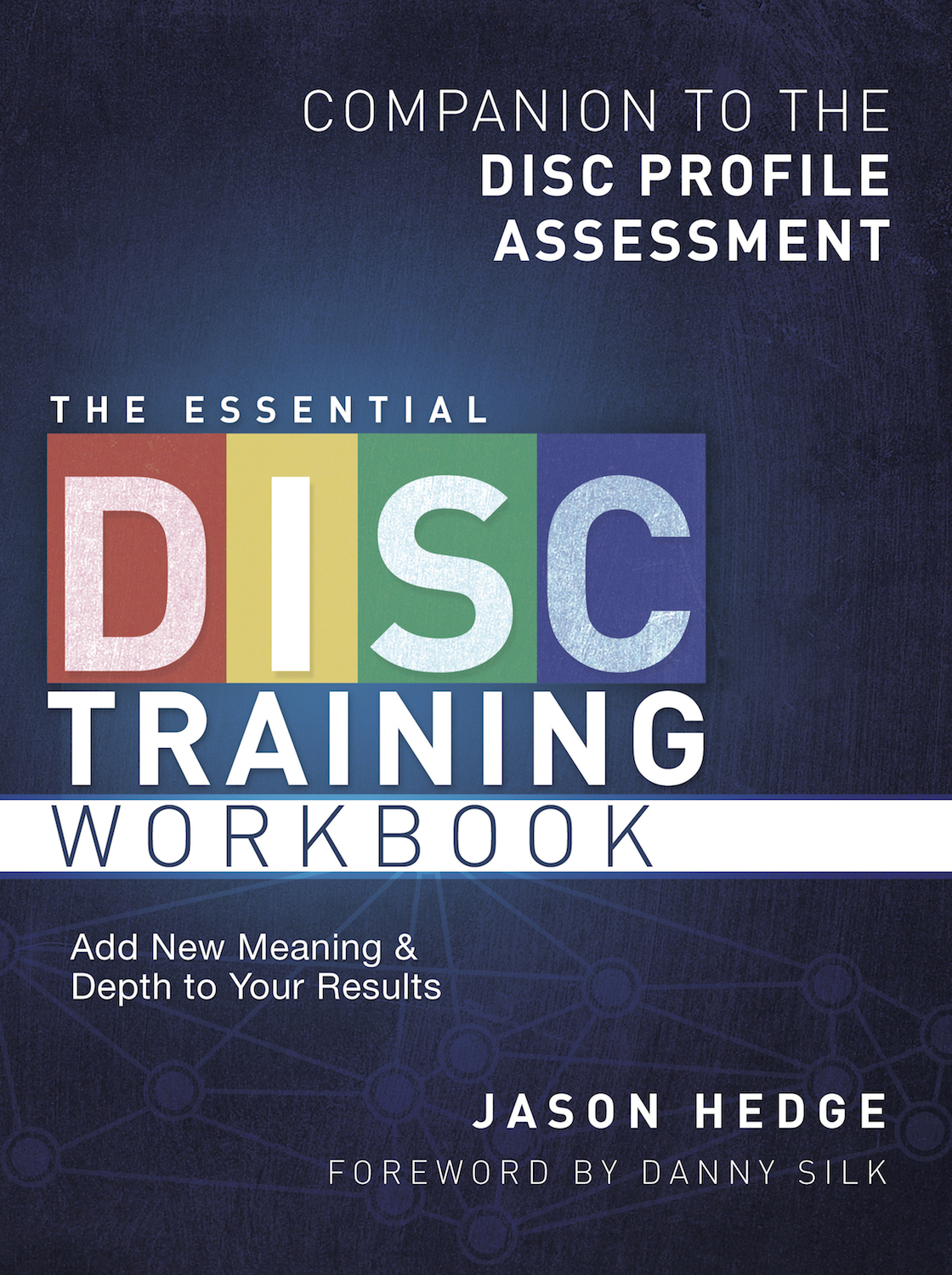 The Essential DISC Training Workbook Launchable Leadership